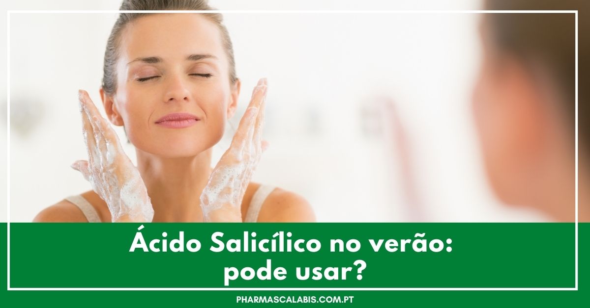 Ácido Salicílico no verão: pode usar?
